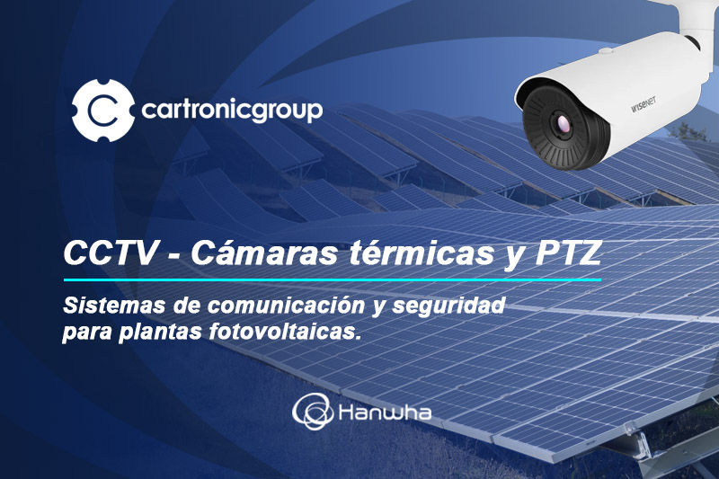 Sistemas de CCTV para plantas fotovoltaicas